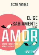 Libro Elige sabiamente en el amor