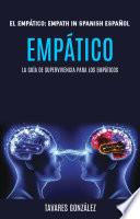 Libro Empático: La Guía De Supervivencia Para Los Empáticos (El Empático: Empath in Spanish Español)