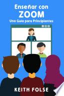 Libro Enseñar con Zoom: Una Guía para Principiantes