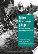 Libro Entre la guerra y la paz: los lugares de la diáspora colombiana
