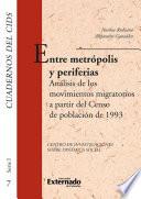 Libro Entre metrópolis y periferias. análisis de los movimientos migratorios a partir del censo de población de 1993