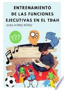 Libro Entrenamiento de las funciones ejecutivas en el TDAH.