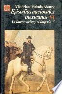 Libro Episodios nacionales mexicanos: La intervención y el Imperio