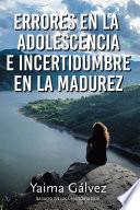 Libro Errores en la Adolescencia e Incertidumbre en la Madurez