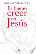 Libro Es bueno creer en Jesús
