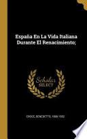 Libro España En La Vida Italiana Durante El Renacimiento;