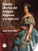 Libro España, la crisis del Antiguo Régimen y el siglo XIX