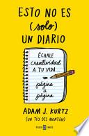 Libro Esto No Es Solo un Diario: Échale Creatividad a Tu Vida... Página a Página / 1 P Age at a Time: a Daily Creative Companion