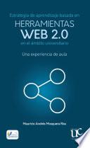 Libro Estrategia de aprendizaje basada en herramientas web 2.0 en el ámbito universitario: Una experiencia de aula
