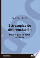 Estrategias de diferenciación. Desafío para un retail eficiente
