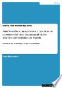 Libro Estudio sobre concepciones y prácticas de consumo del cine documental en los jóvenes universitarios de Puebla