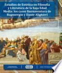 Libro Estudios de Estética en Filosofía y Literatura de la baja Edad Media: los casos de Buenaventura de Bagnoregio y Dante Alighieri