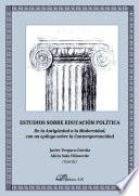 Libro Estudios sobre educación política.De la Antigüedad a la Modernidad, con un epílogo sobre la Contemporaneidad