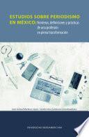 Libro Estudios sobre periodismo en México: fronteras, definiciones y prácticas de una profesión en plena transformación