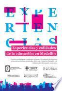 Libro Experiencias y calidades de la educación en Medellín