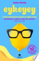 Libro Eykeyey: cómo reinventarte cuando no sabes cómo