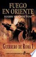 Libro Fuego en oriente (guerrero de Roma I)