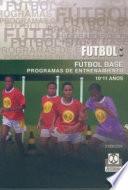 Libro FÚTBOL BASE.(10-11 años). Programas de entrenamiento