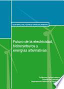 Libro Futuro de la electricidad, hidrocarburos y energías alternativas