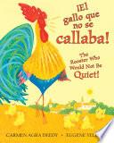 Libro gallo que no se callaba!, ¡El / The Rooster Who Would Not Be Quiet!