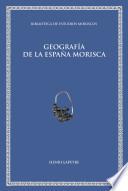 Libro Geografía de la España morisca