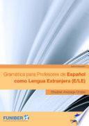 Libro Gramática para profesores de español como lengua extranjera, E/ LE