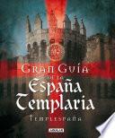 Libro Gran Guía de la España Templaria