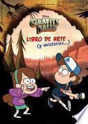 Libro Gravity Falls. Libro de Arte Y Misterios