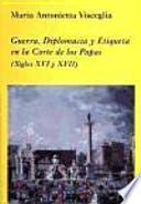 Libro Guerra, diplomacia y etiqueta en la Corte de los Papas