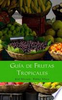 Libro GUÍA DE FRUTAS TROPICALES