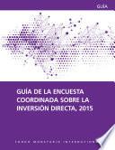 Guía de la Encuesta Coordinada sobre la Inversión Directa 2015