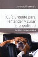 Libro Guía urgente para entender y curar el populismo