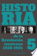 Libro Historia de la Revolución Mexicana. 1928-1934