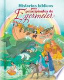 Libro Historias bblicas para principiantes de Egermeier/ Egermeier's Bible Storybook for Beginners