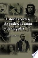 Libro Historias cortas, de poder, de amor y de tragedia