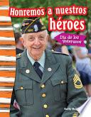 Libro Honremos a nuestros héroes: Día de los Veteranos (Remembering Our Heroes: Veterans Day)