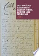 Libro Ideas y políticas económicas en Colombia durante el primer siglo republicano
