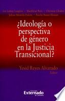 Libro ¿Ideología o perspectiva de género en la Justicia Transicional?