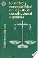 Libro Igualdad y razonabilidad en la justicia constitucional española