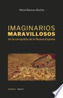 Libro Imaginarios maravillosos en la conquista de la Nueva España