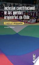 Libro Inclusión constitucional de los pueblos originarios en Chile