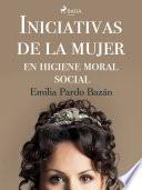 Libro Iniciativas de la mujer en higiene moral social