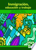 Libro Inmigración, educación y trabajo