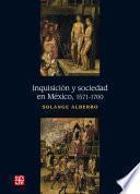 Libro Inquisición y sociedad en México, 1571-1700