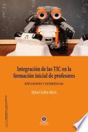 Libro Integración de las TIC en la formación inicial de profesores