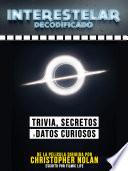 Libro Interestelar Decodificado: Trivia, Secretos Y Datos Curiosos - De La Pelicula Dirigida Por Christopher Nolan