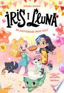 Libro Iris i Lluna: cuidadores d'animalets màgics 3 - Un aniversari molt dolç!