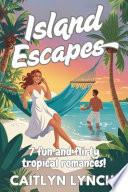 Libro Island Escapes: 7 Fun and Flirty Tropical Romances!