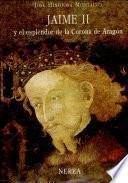Libro Jaime II y el esplendor de la Corona de Aragón