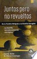 Libro JUNTOS PERO NO REVUELTOS